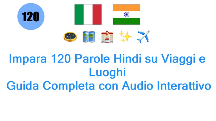 Impara 120 Parole Hindi su Viaggi e Luoghi: Guida Completa con Audio Interattivo